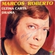 Marcos Roberto - Última Carta / Drama